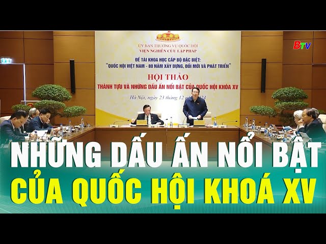 ⁣Những dấu ấn nổi bật của Quốc Hội khoá XV