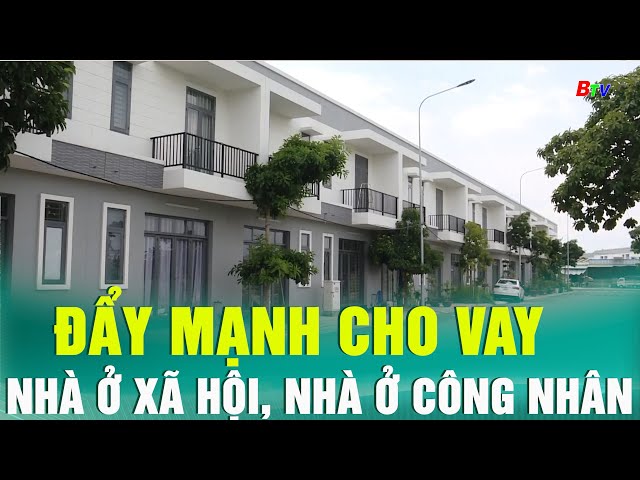 ⁣Đẩy mạnh cho vay nhà ở xã hội, nhà ở công nhân