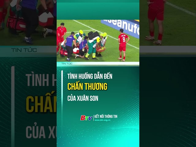 ⁣Tình huống dẫn đến chấn thương của Xuân Son