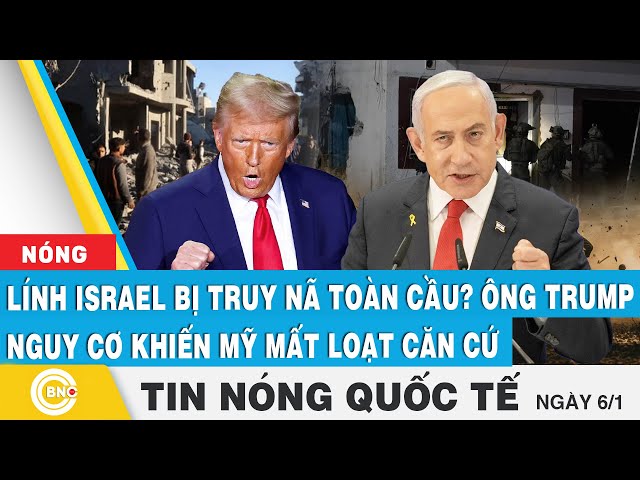 ⁣Tin nóng Quốc tế | Lính Israel bị truy nã toàn cầu? Ông Trump nguy cơ khiến Mỹ mất loạt căn cứ