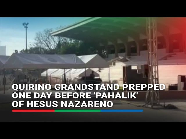 ⁣Quirino Grandstand prepped one day before 'Pahalik' of Hesus Nazareno | ABS-CBN News