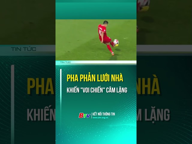 ⁣Pha phản lưới nhà khiến "Voi chiến" câm lặng