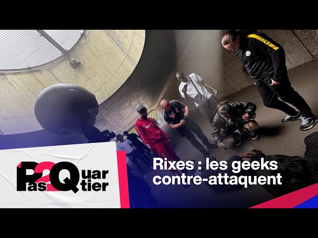 ⁣Pas2Quartier : Rixes : les geeks contre-attaquent