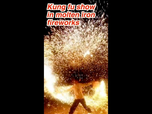 ⁣Thrilling kung fu show in molten iron fireworks