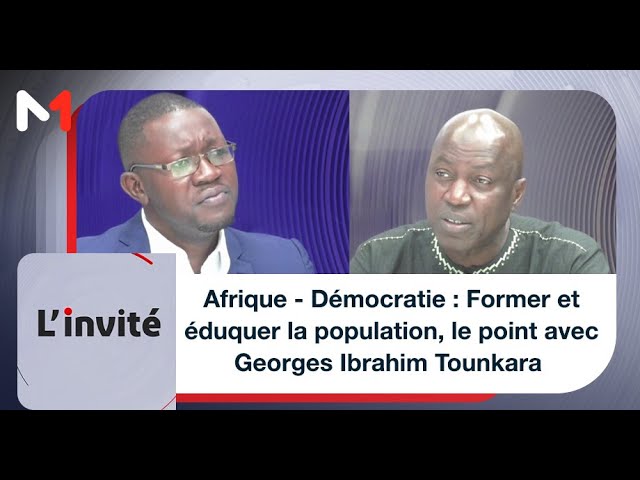 ⁣Afrique - Démocratie : Former et éduquer la population, le point avec Georges Ibrahim Tounkara