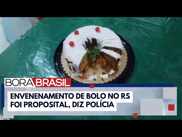 ⁣Envenenamento de bolo no RS foi proposital, diz Polícia Civil | Bora Brasil