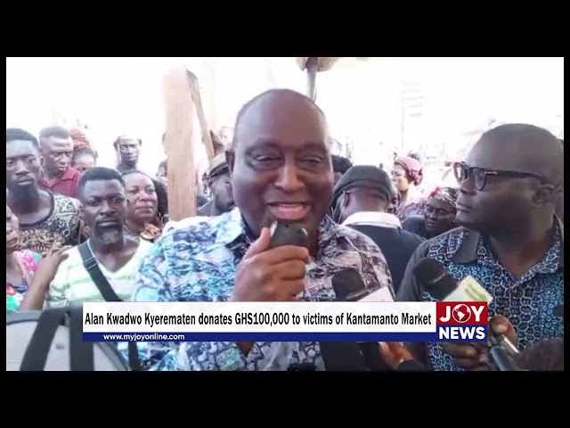 ⁣Alan Kwadwo Kyerematen donates GHS100,000 to victims of Kantamanto Market. #JoyNews