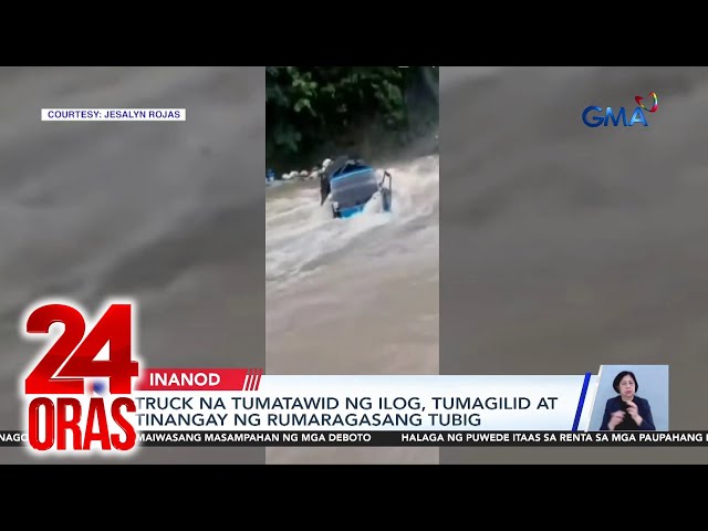 ⁣Truck na tumatawid ng ilog, tumagilid at tinangay ng rumaragasang tubig | 24 Oras