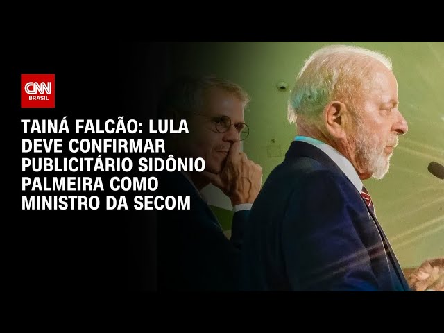 ⁣Tainá Falcão: Lula deve confirmar publicitário Sidônio Palmeira como ministro da Secom | CNN ARENA