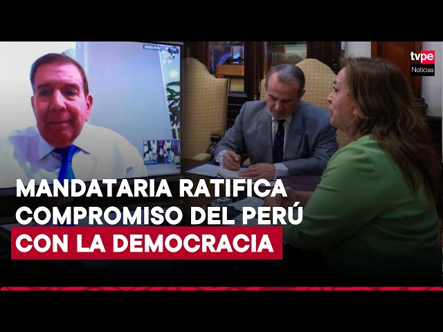 ⁣Presidenta Dina Boluarte sostuvo conversación por videoconferencia con Edmundo González