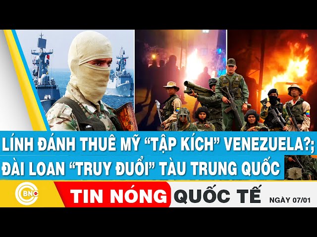 ⁣Tin nóng Quốc tế: Lính đánh thuê Mỹ “tập kích” Venezuela?; Đài Loan "truy đuổi" tàu Trung 