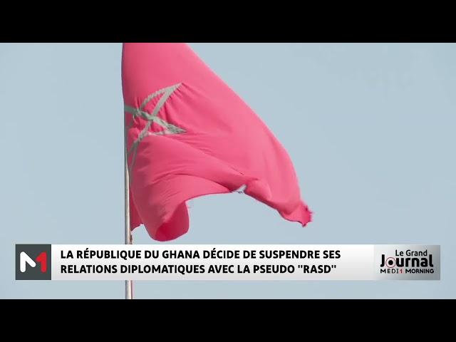 ⁣Le Ghana suspend ses relations diplomatiques avec la pseudo "rasd"