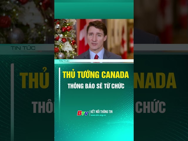 ⁣Thủ tướng Canada thông báo sẽ từ chức