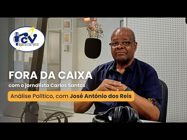 ⁣FORA DA CAIXA com o jornalista Carlos Santos - Análise Político, com José António dos Reis