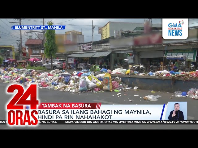 ⁣Basura sa ilang bahagi ng Maynila, hindi pa rin nahahakot | 24 Oras