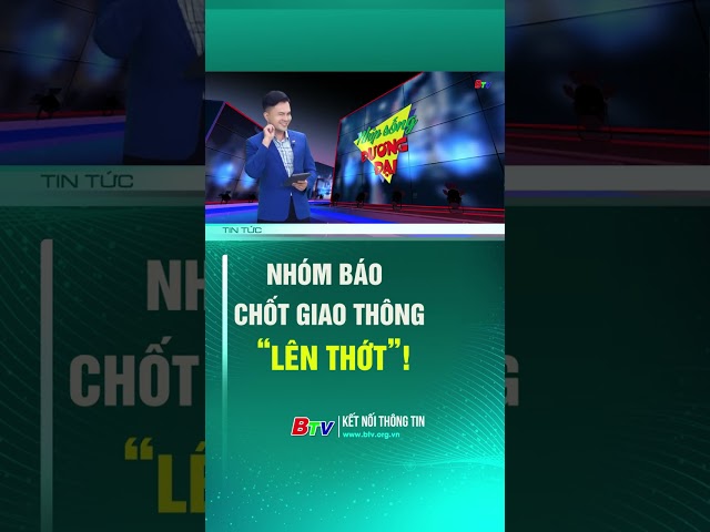 ⁣Nghề mới: Rình và báo chốt né cảnh sát giao thông  | BTV - TRUYỀN HÌNH BÌNH DƯƠNG #csgt