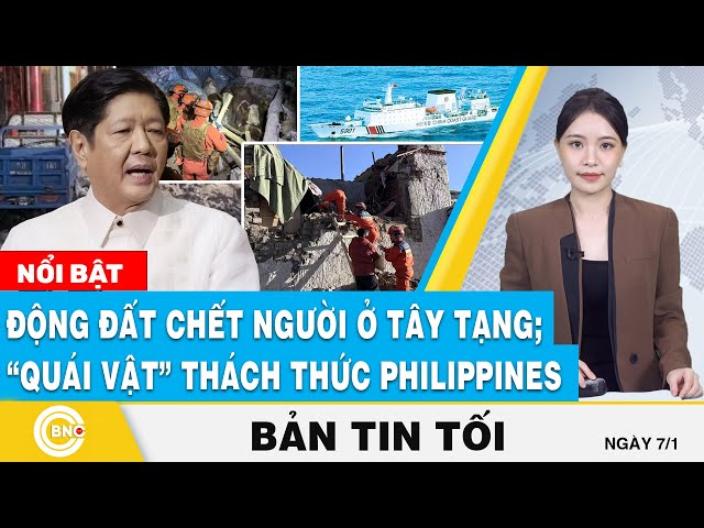 ⁣Tin tối 7/1: Động đất chết người ở Tây Tạng; “Quái vật” thách thức Philippines | BNC Now