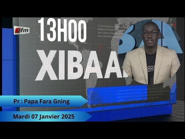 ⁣  TFM LIVE :  Xibaar Yi 13H - 07 Janvier 2025 - Pr : Papa Fara Gning