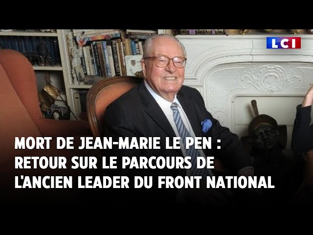 ⁣Mort de Jean-Marie Le Pen : retour sur le parcours de l'ancien leader du Front national｜LCI