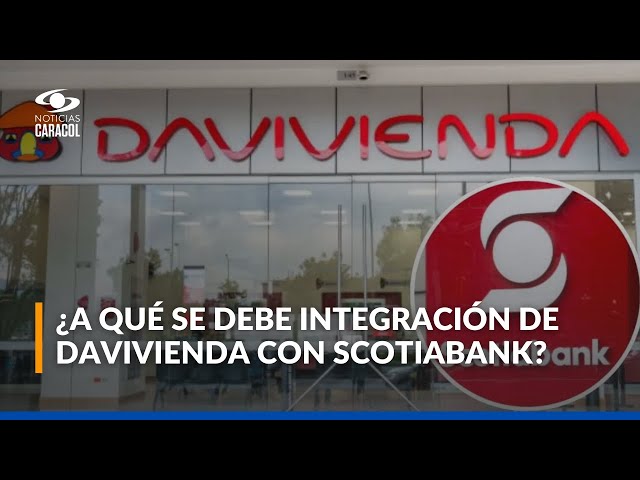 ⁣Integración entre Davivienda y Scotiabank: ¿qué pasará con los usuarios?