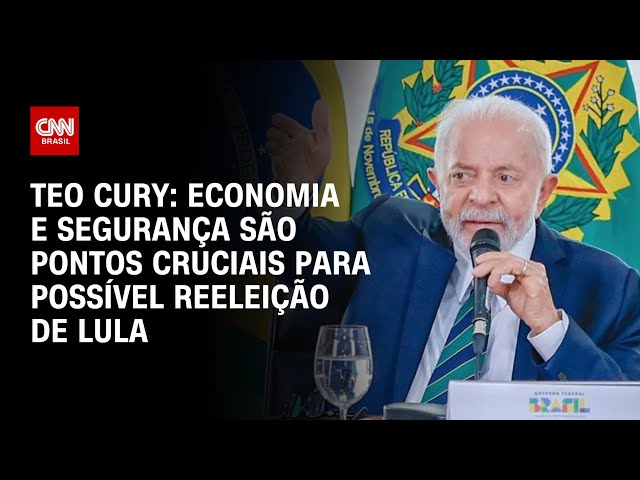 ⁣Teo Cury: Economia e segurança são pontos cruciais para possível reeleição de Lula | BASTIDORES CNN