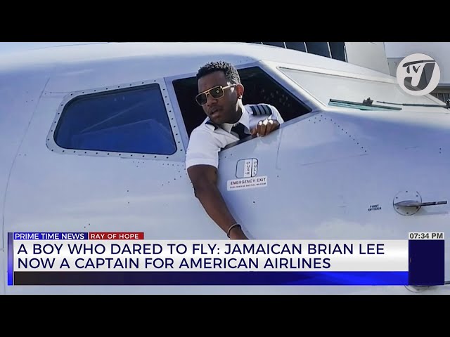 ⁣A Boy who Dared to Fly; Jamaican Brian Lee now a Captain for American Airlines | TVJ News