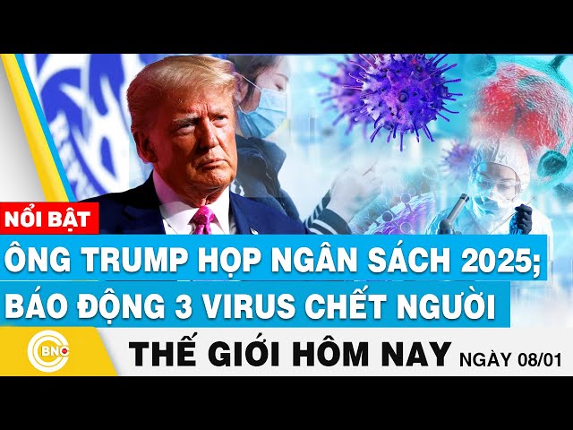 ⁣Tin thế giới hôm nay: Ông Trump họp phác thảo ngân sách 2025; Xuất hiện 3 virus đe dọa thế giới