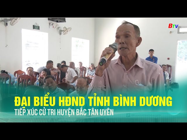 ⁣Đại biểu Hội đồng nhân dân tiếp xúc cử tri huyện Bắc Tân Uyên | BTV - TRUYỀN HÌNH BÌNH DƯƠNG