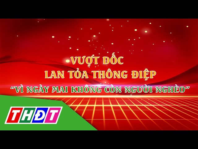 ⁣Vượt dốc - Lan tỏa thông điệp "Vì ngày mai không còn người nghèo" | Vượt dốc - 7/1/2025 | 