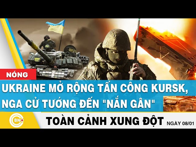 ⁣Toàn cảnh Xung đột: Ukraine mở rộng tấn công Kursk, Nga cử tướng cứng rắn nhất đến "nắn gân&quo