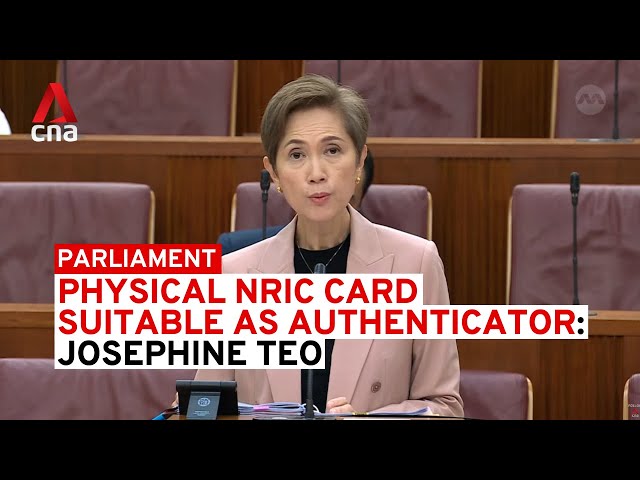 ⁣Physical NRIC card suitable as authenticator due to additional identifying info: Josephine Teo