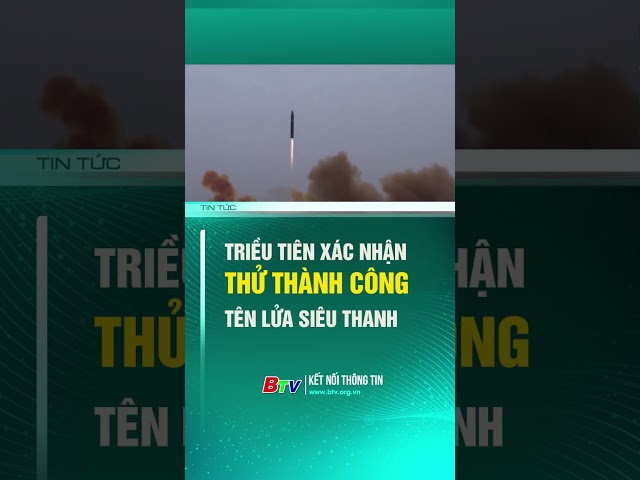 ⁣Triều Tiên xác nhận thử thành công tên lửa siêu thanh