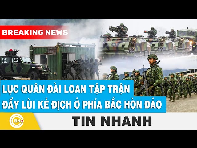 ⁣Lục quân Đài Loan tập trận đẩy lùi kẻ địch ở phía Bắc hòn đảo | BNC Now