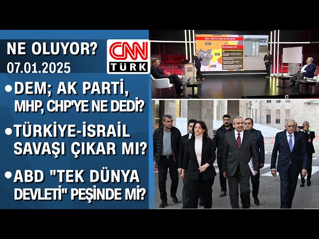 ⁣DEM, AK Parti-MHP-CHP'ye ne dedi? Türkiye-İsrail savaşı çıkar mı? - Ne Oluyor? 07.01.2025 Salı