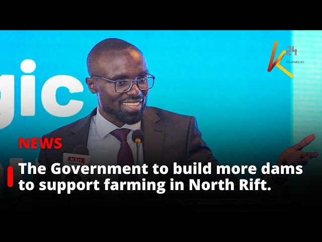 ⁣Government to Build More Dams to Boost Farming in North Rift, Says Water CS Eric Mugaa.