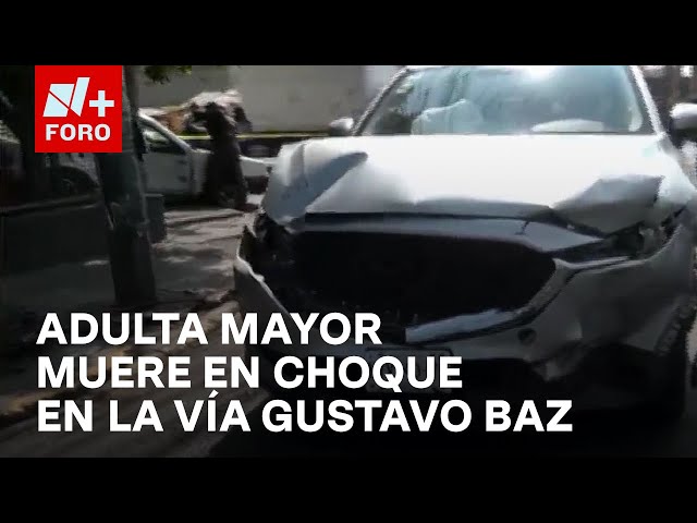 ⁣Tragedia en Tlalnepantla: Mujer adulta mayor muere en choque en la vía Gustavo Baz - Las Noticias