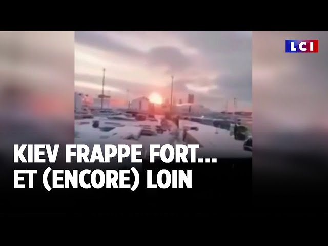 ⁣Kiev frappe fort... et (encore) loin｜LCI