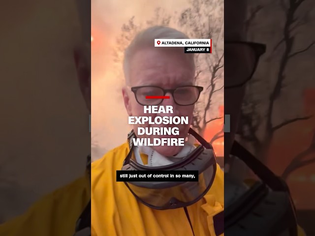 ⁣Hear explosion during wildfire