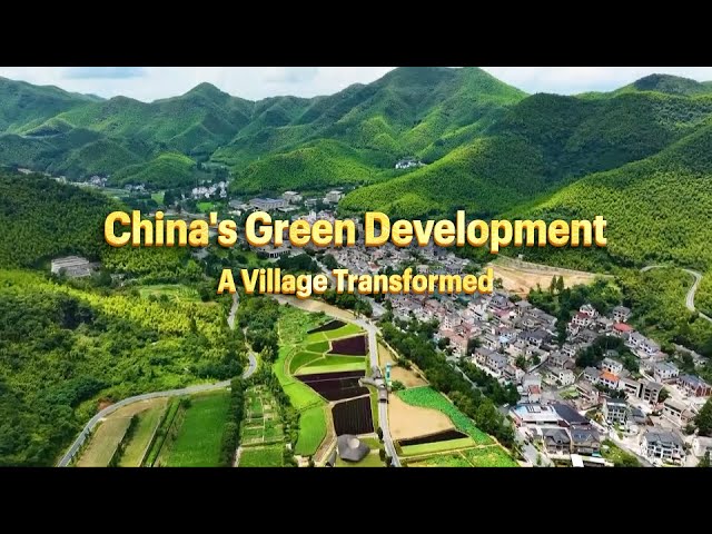 ⁣China's Green Development – A Village Transformed