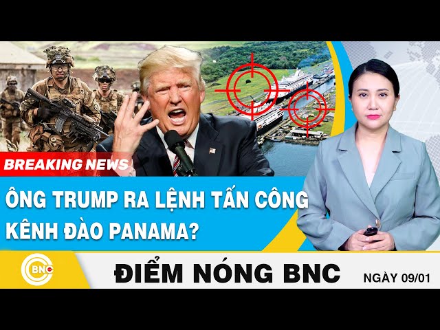 ⁣Điểm nóng BNC: Vì sao ông Trump “thèm muốn” kênh đào Panama, có ra lệnh tấn công? | BNC Now