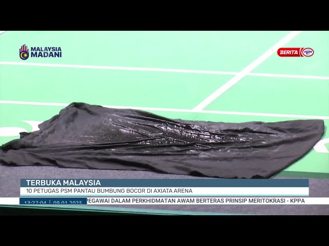 ⁣9 JAN 2025 - BTH- TERBUKA MALAYSIA 10 PETUGAS PSM PANTAU BUMBUNG BOCOR DI AXIATA ARENA