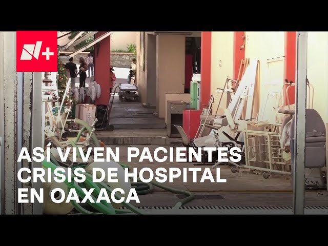 ⁣Hospital General de Oaxaca: Familiares de pacientes describen la crisis - En Punto