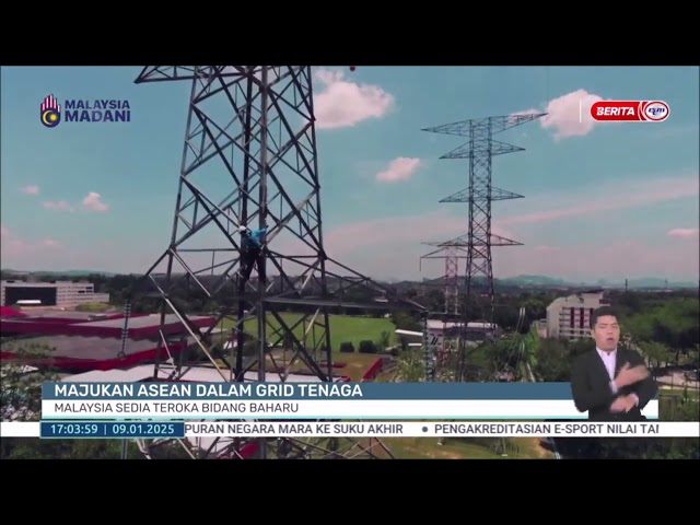 ⁣9 JAN 2025 BERITA WILAYAH – MAJUKAN ASEAN DALAM GRID TENAGA: MALAYSIA SEDIA TEROKA BIDANG BAHARU