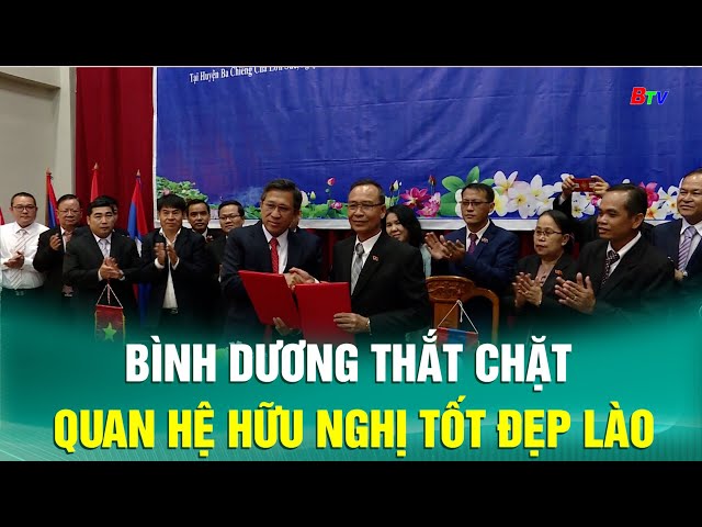 ⁣Bình Dương thắt chặt quan hệ hữu nghị tốt đẹp Lào