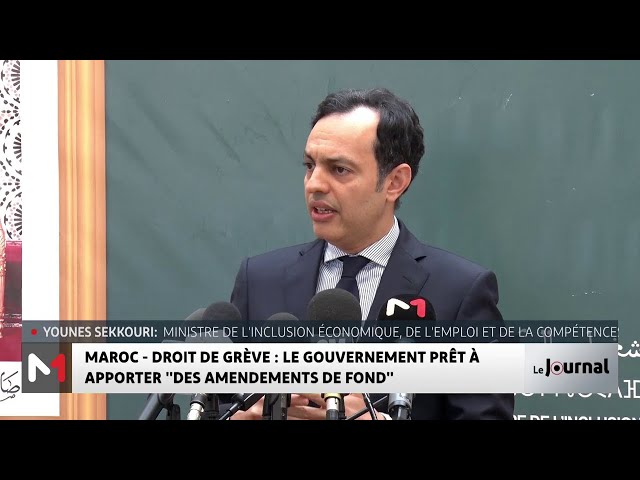 ⁣Droit de grève : Le Gouvernement prêt à apporter "des amendements de fond" déclare Youness