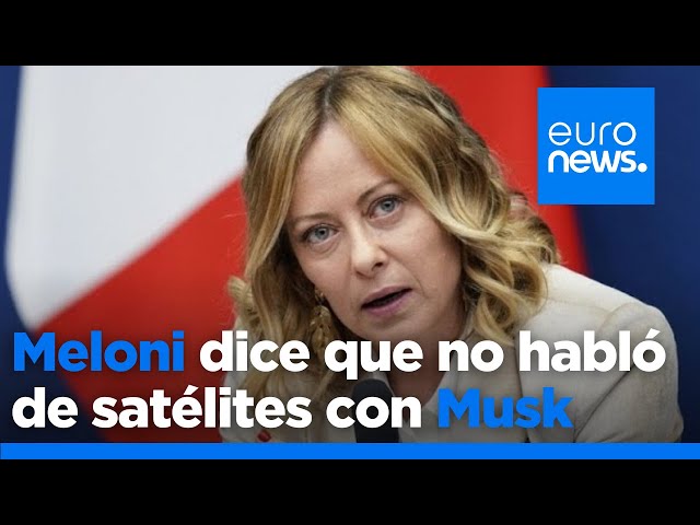 ⁣Meloni asegura que no ha hablado personalmente con Elon Musk sobre los satélites Starlink