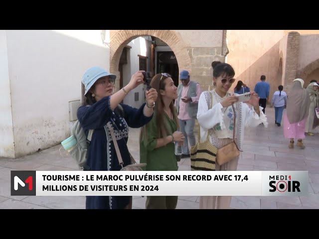 ⁣Tourisme : Le Maroc pulvérise son record avec 17,4 millions de visiteurs en 2024