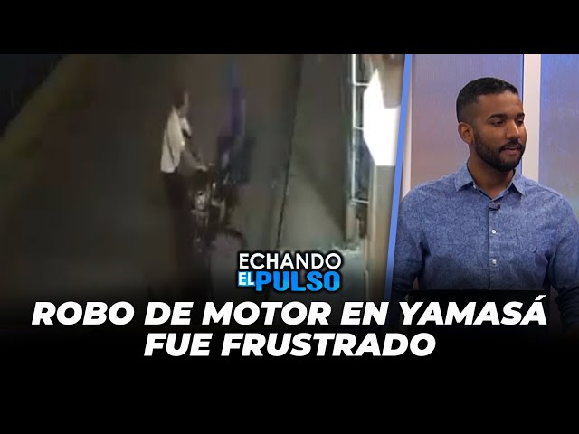 ⁣¡TODO QUEDÓ EN CÁMARAS! robo de motor en Yamasá fue frustrado | Echando El Pulso