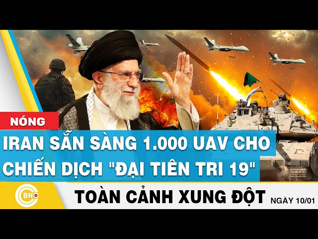 ⁣Toàn cảnh Xung đột: Iran sẵn sàng 1.000 UAV cho chiến dịch "đại tiên tri 19" | BNC Now