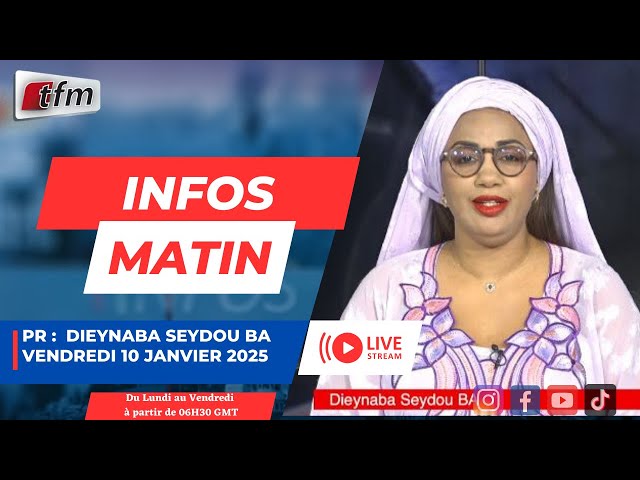 ⁣  TFM LIVE :  Infos Matin  - Pr : Dieynaba Seydou BA - 10 janvier 2025